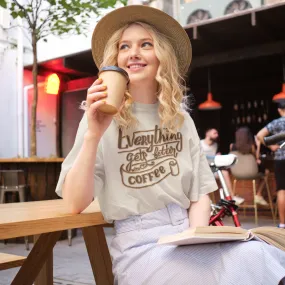 Everything Gets Better with Coffee T-Shirt