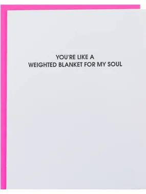 Letterpress Card - Weighted Blanket For My Soul