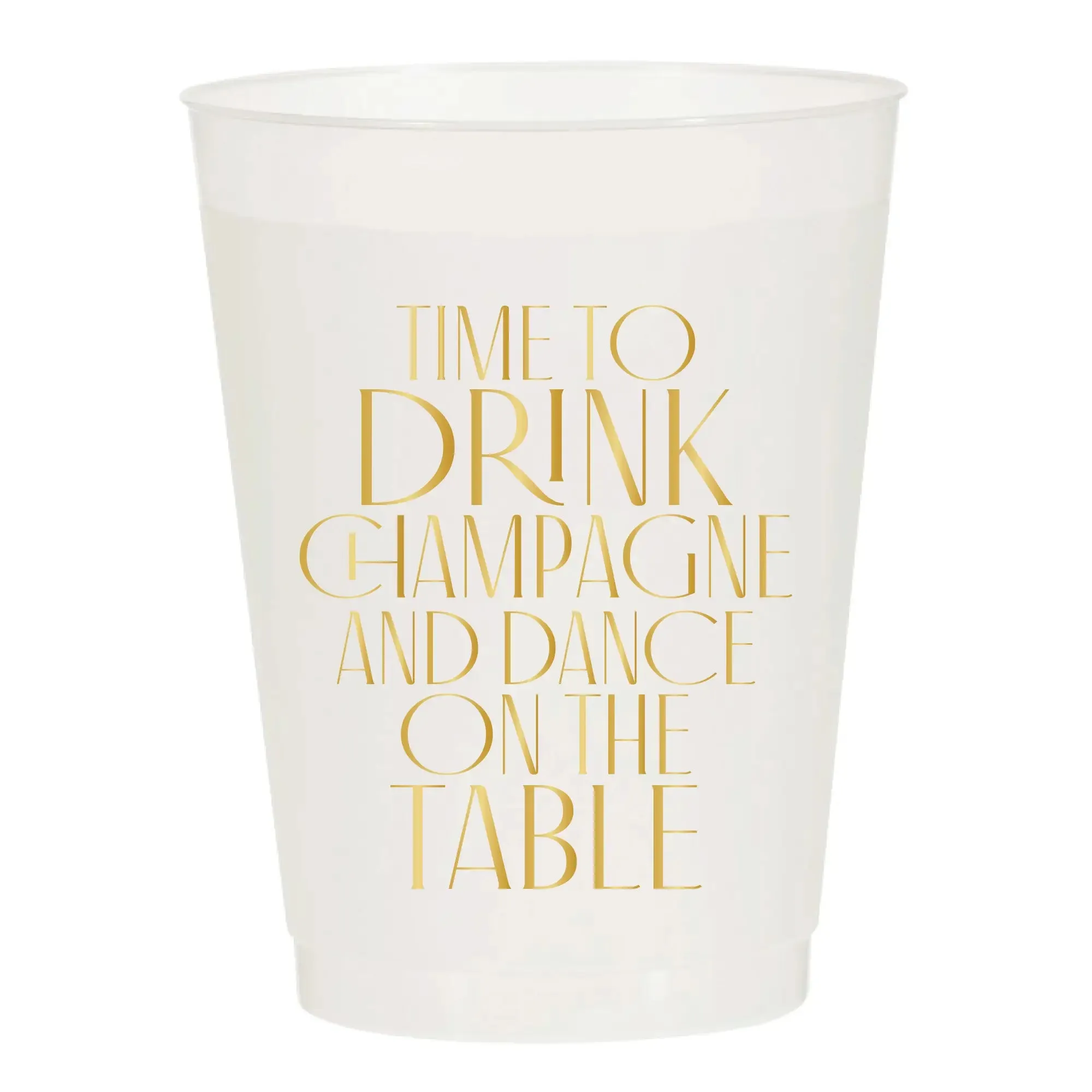 Time to Drink  Champagne and Dance on the table Cups